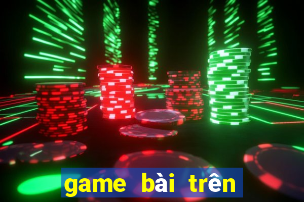 game bài trên win 10