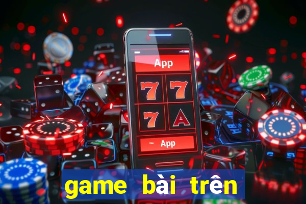 game bài trên win 10