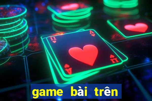 game bài trên win 10