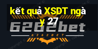 kết quả XSDT ngày 27