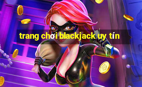 trang chơi blackjack uy tín