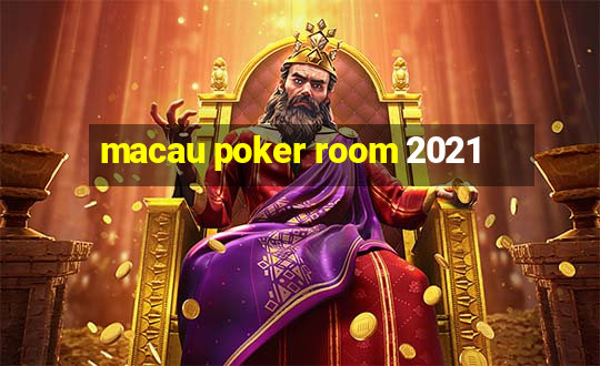 macau poker room 2021