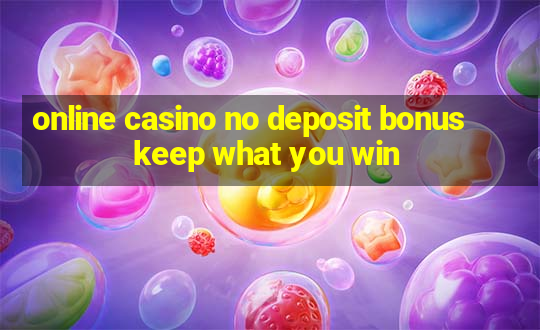 online casino no deposit bonus keep what you win