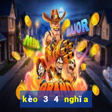 kèo 3 4 nghĩa là gì