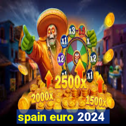 spain euro 2024