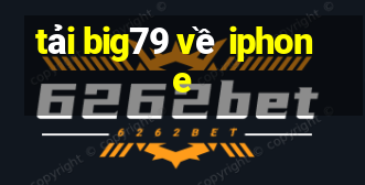 tải big79 về iphone