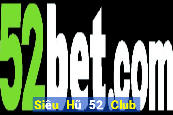 Siêu Hũ 52 Club Game Bài Trực Tuyến