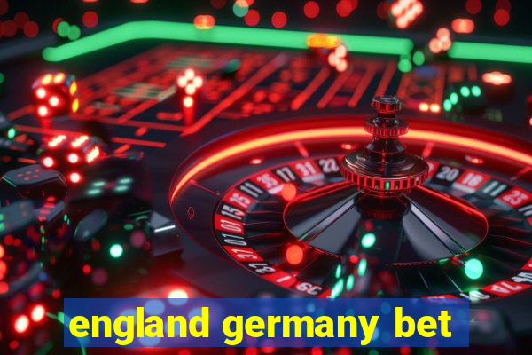 england germany bet