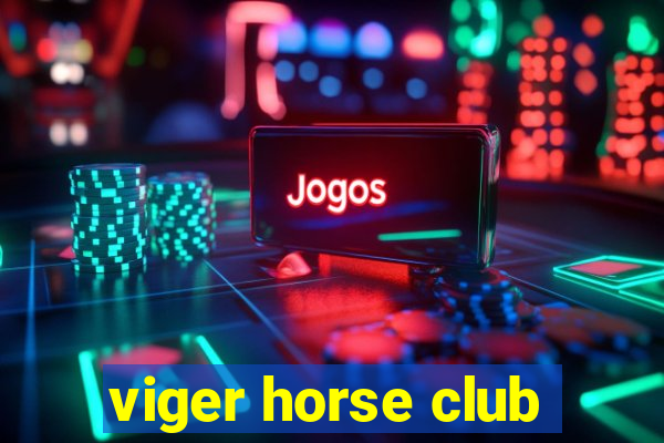 viger horse club