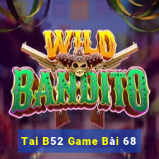 Tai B52 Game Bài 68