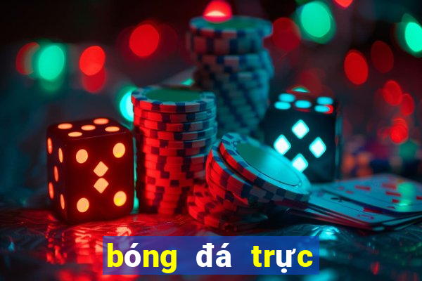 bóng đá trực tiếp xôi vò