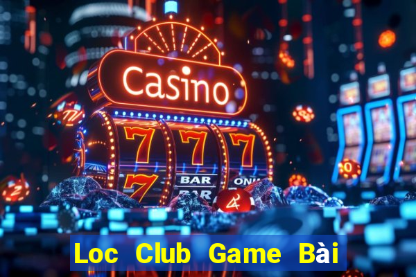 Loc Club Game Bài Giải Trí