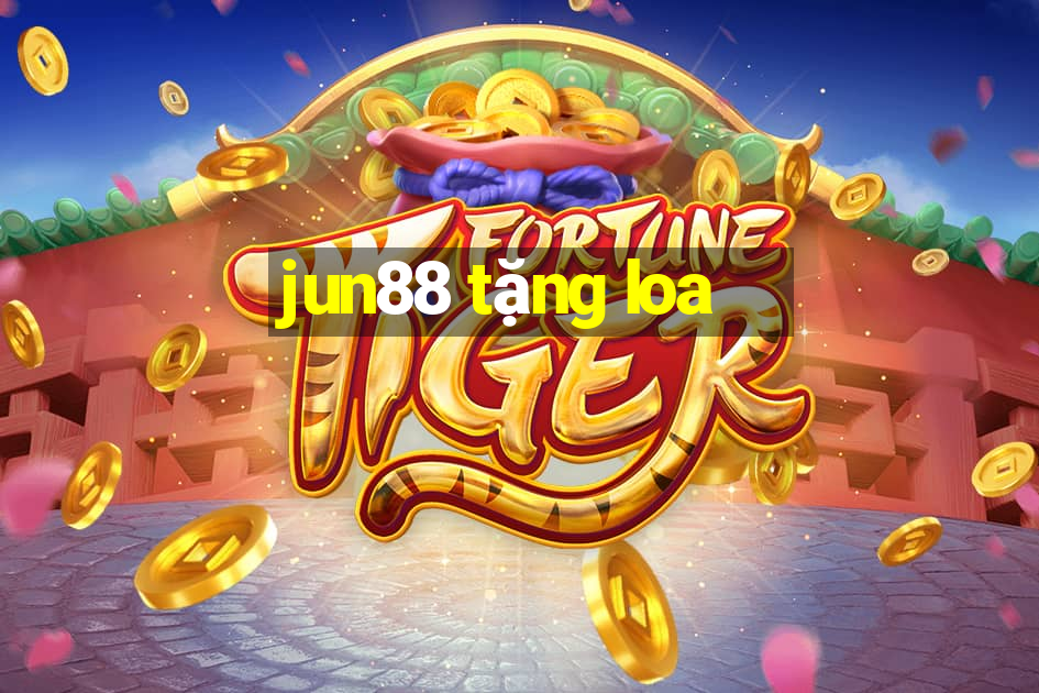 jun88 tặng loa