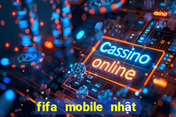 fifa mobile nhật bản lmhmod