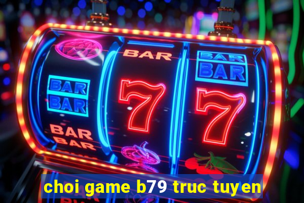 choi game b79 truc tuyen