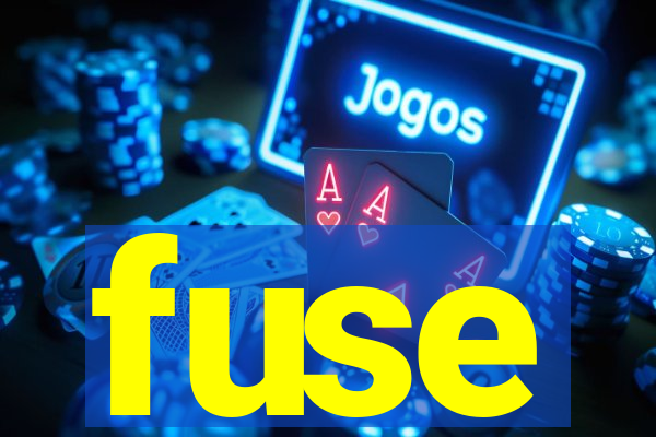 fuse