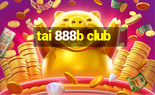 tai 888b club