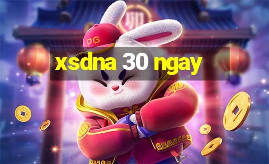 xsdna 30 ngay