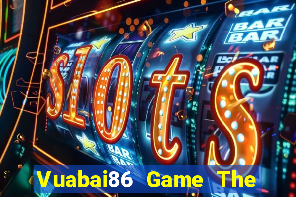 Vuabai86 Game The Bài Mobile 2021